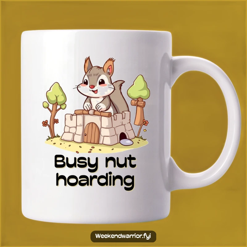 Funny Determined Squirrel Mug: Builder Nut's Fort for a Hilarious Morning