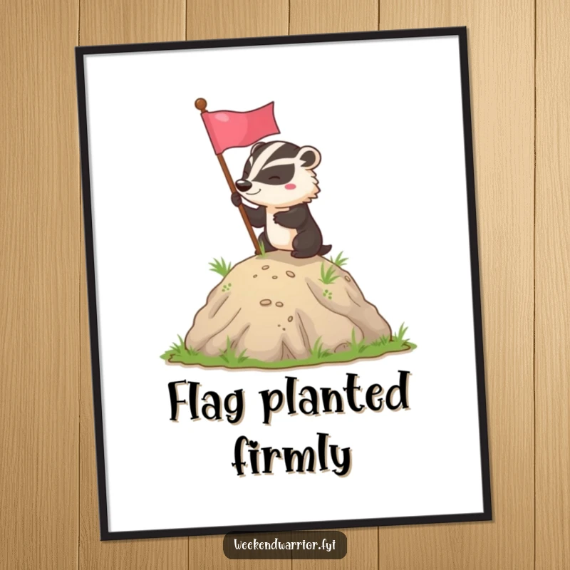 Funny badger flag planting digital art print of a determined badger planting a flag, symbolizing achievement and perseverance.