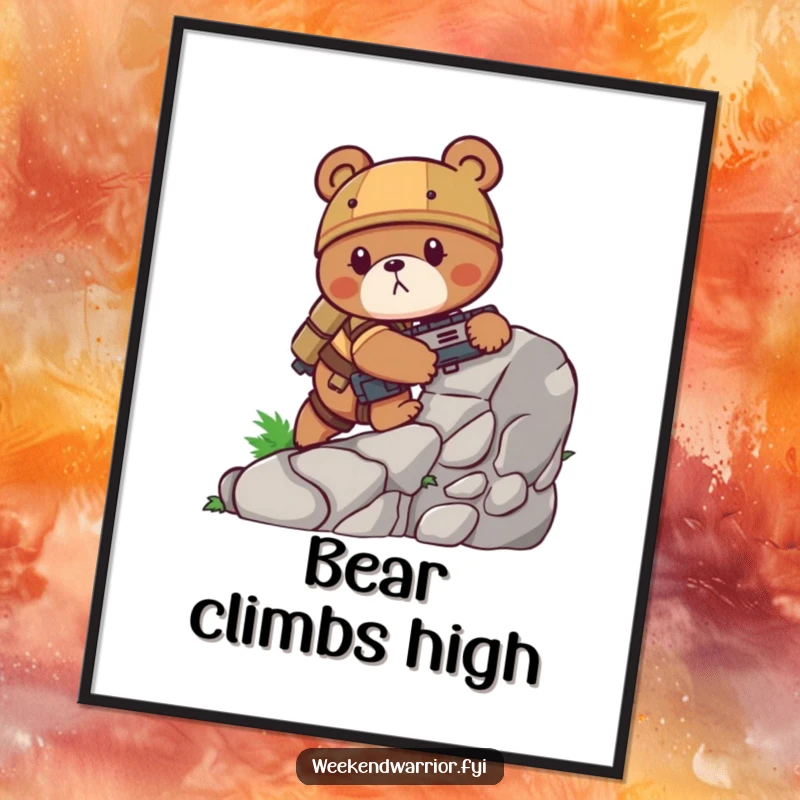 Funny bear poster depicting a determined bear in military-style combat gear scaling a difficult vertical rock face, motivational and humorous art.