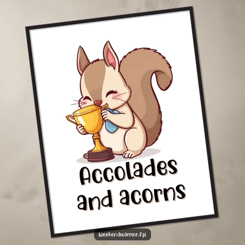 Funny squirrel poster featuring a small rodent triumphantly polishing a tiny shiny trophy, exuding an atmosphere of success and humor.