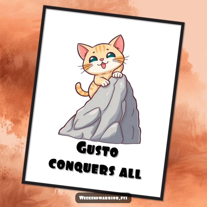 Funny poster art of a courageous cat enthusiastically climbing a small, artificial mountain, showing great effort.