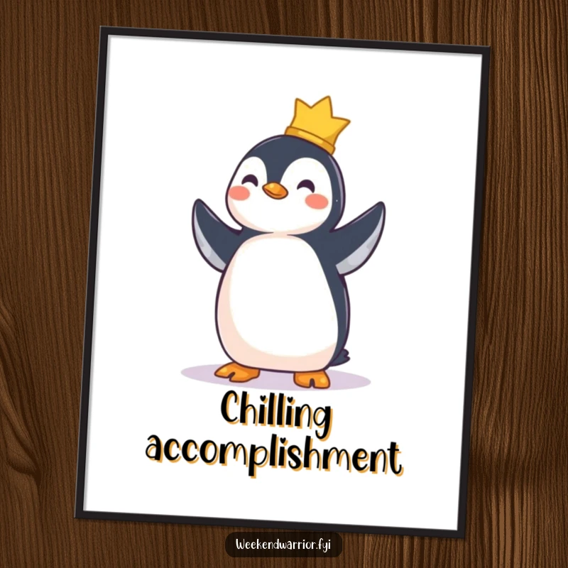 Funny Free Printable Wall Art: A very proud penguin stands upright and beaming, celebrating a successfully completed, albeit small, challenging task.