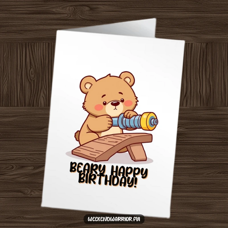 Funny Free Printable Birthday Card: a determined bear focused on tightening a bolt on a ramp, celebrating effort and DIY for a downloadable gift.