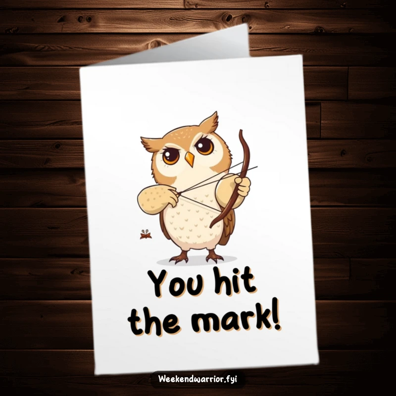 Funny Free Printable Congratulations Card: Focused owl with a twig bow, hitting the mark with precision.