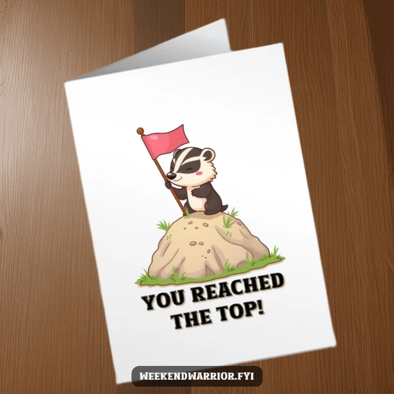Funny Free Printable Congratulations Card: A resolute badger plants a flag atop a small hill, symbolizing a hard-won victory.