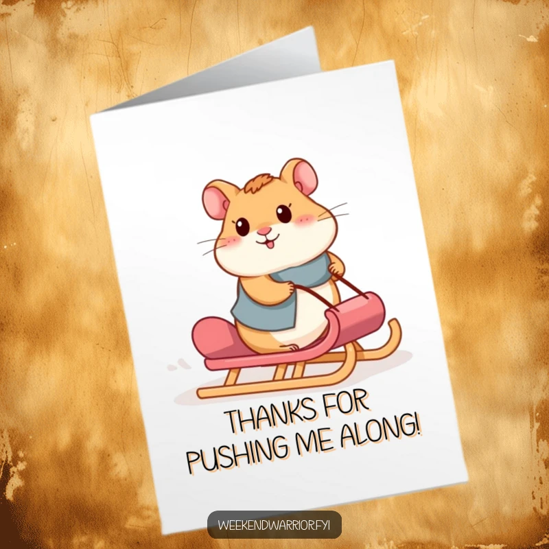 Funny Free Printable Thank You Card: A proud hamster is shown pushing a heavy sled uphill, thanking them for their effort.